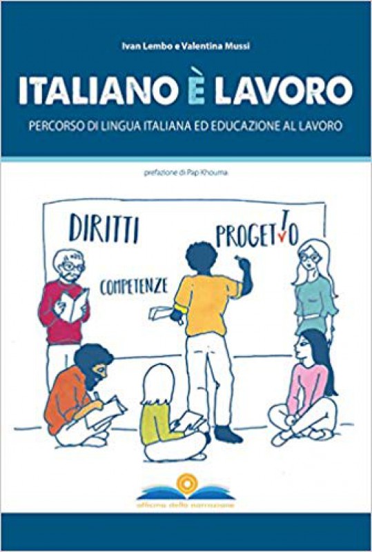 Italiano è lavoro. Percorso di lingua Italiana ed educazione al lavoro