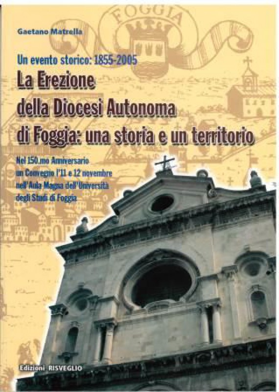 La Erezione della Diocesi Autonoma di Foggia: una storia e un territorio