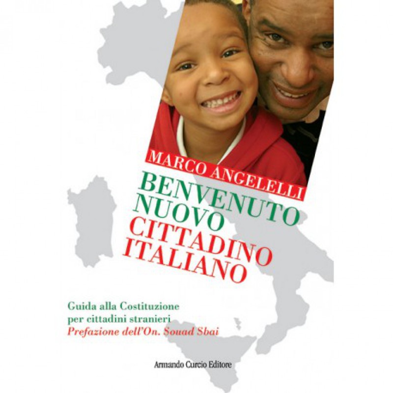 Benvenuto nuovo cittadino italiano. Guida alla Costituzione per cittadini stranieri